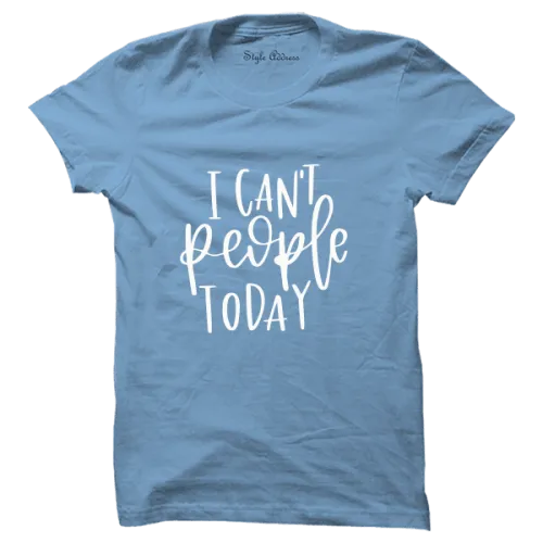 Can't People Today T-shirt