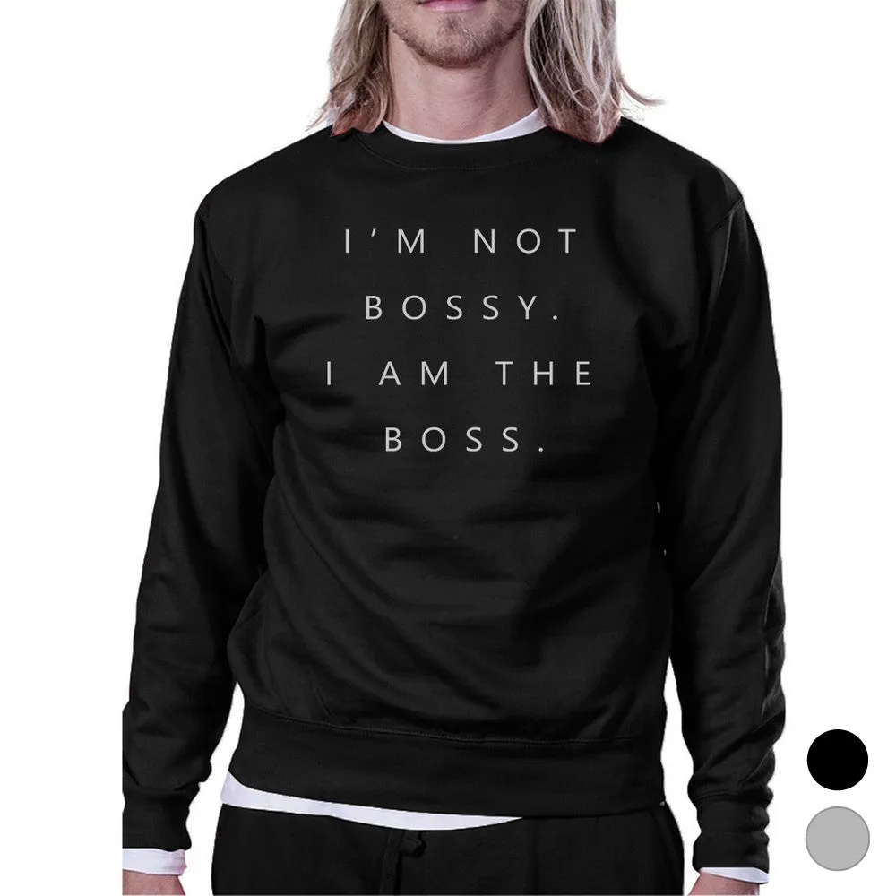 I'm Not Bossy Unisex Crewneck Sweatshirt